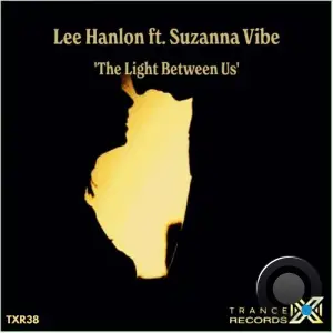  Lee Hanlon Feat Suzanna Vibe - The Light Between Us (2024) 