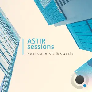  Real Gone Kid - Astir Sessions 051 (2024-06-27) 