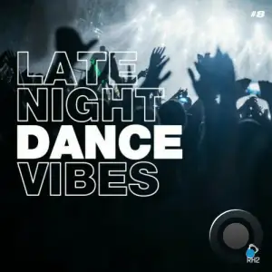  Late Night Dance Vibes #8 (2024) 