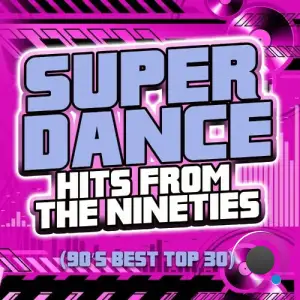  Super Dance Hits From The Nineties (90's Best Top 30) (2024) 