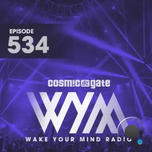  Cosmic Gate - Wake Your Mind Episode 534 (2024-06-28) 