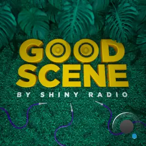  Shiny Radio - Good Scene #076 (2024-06-28) 