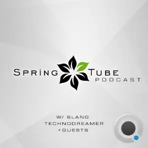  Slang, Technodreamer - Spring Tube Podcast 120 (2024-06-28) 