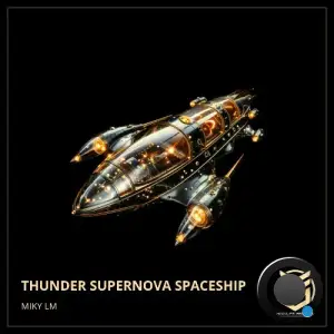  Miky LM - Thunder Supernova Spaceship (2024) 