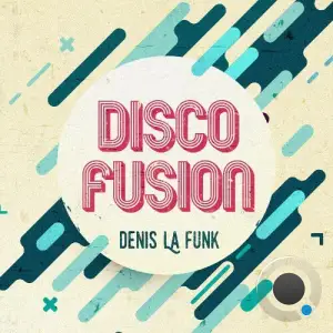  Denis La Funk - Disco Fusion 128 (2024-06-28) 