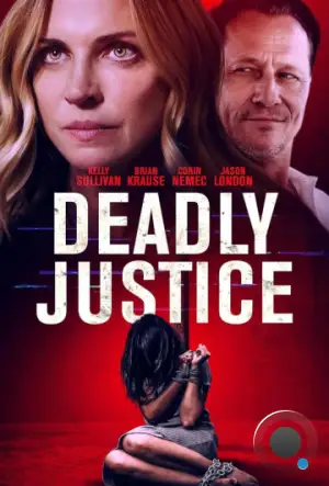 Смертельная справедливость / Deadly Justice (2024)