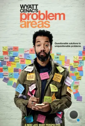 Уайат Сенак разрулит / Wyatt Cenac's Problem Areas (2018)