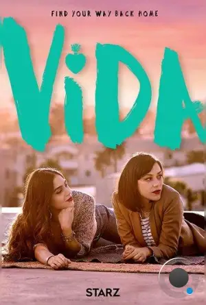 Жизнь / Вида / Vida (2018)