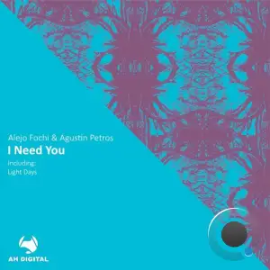  Alejo Fochi & Agustin Petros - I Need You (2024) 