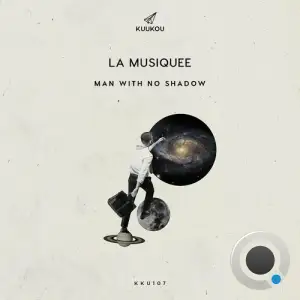  Man With No Shadow - La Musiquee (2024) 