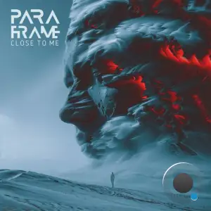  PARAFRAME - Close To Me (2024) 