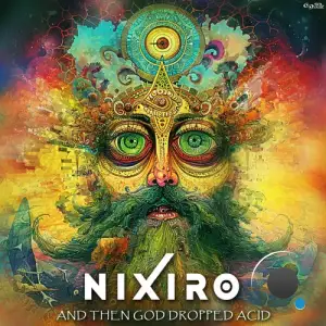  Nixiro - And Then God Dropped Acid (2024) 