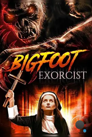 Изгоняющая Бигфута / Bigfoot Exorcist (2021)