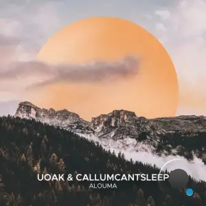  UOAK & CallumCantSleep - Alouma (2024) 