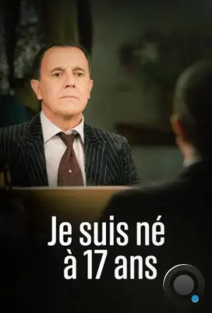 Я родился в 17 / Je Suis Né À 17 Ans (2023)