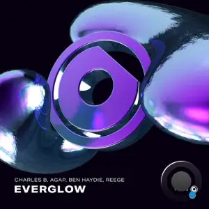  Charles B & AGAP & Ben Haydie & Reege - Everglow (2024) 