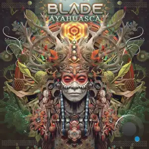  Blade - Ayahuasca (2024) 