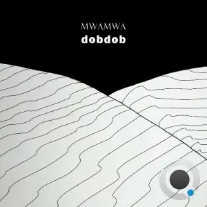  Mwamwa - dobdob (2024) 