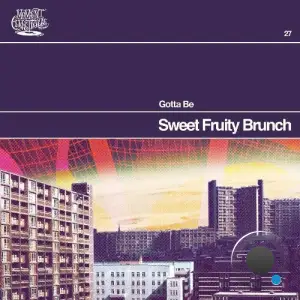  Sweet Fruity Brunch - Gotta Be (2024) 