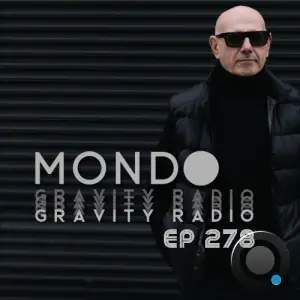  Mondo - Gravity Radio 278 (2024-07-01) 