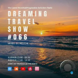  Melchi - Dreaming Travel Show 066 (2024-07-03) 