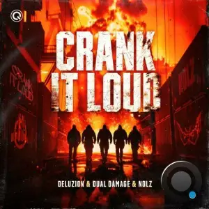  Deluzion & Dual Damage & Nolz - Crank It Loud (2024) 