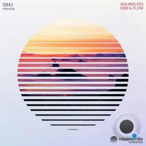  GMJ - Boundless / Ebb Flow (2024) 