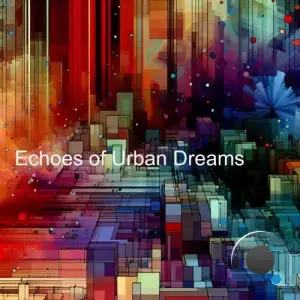  Cjuzik-OnTheHouse - Echoes Of Urban Dreams (2024) 