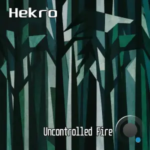  Hekro - Uncontrolled Fire (2024) 