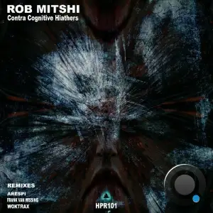  Rob Mitshi - Contra Cognitive Hiathers (2024) 