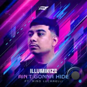  Illuminize Ft. Nino Lucarelli - Ain't Gonna Hide (2024) 