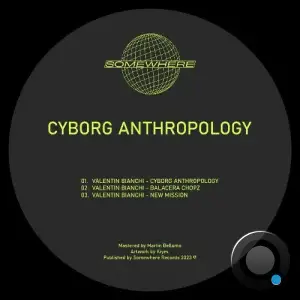  Valentin Bianchi - CYBORG ANTROPOLOGHY (2024) 