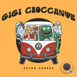  Gigi Croccante - Extra Cheese (2024) 