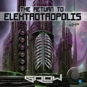  Grow - The Return to Elektrotropolis (2024) 