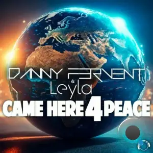  Danny Fervent & Leyla - Came Here 4 Peace (2024) 