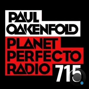  Paul Oakenfold - Planet Perfecto Podcast 715 (2024-07-15) 