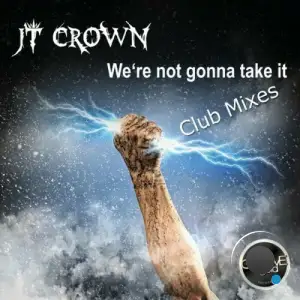  JT Crown - We're Not Gonna Take It (Club Mixes) (2024) 