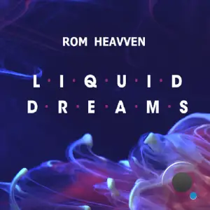  Rom Heavven - Liquid Dreams 171 (2024-07-18) 