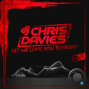  DJ Chris Davies - Let Me Love You Tonight (2024) 