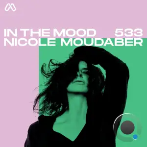  Nicole Moudaber - In The Mood 533 (2024-07-18) 