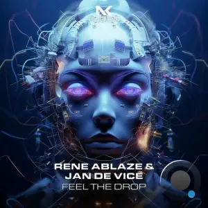  Rene Ablaze & JAN DE VICE - Feel The Drop (2024) 