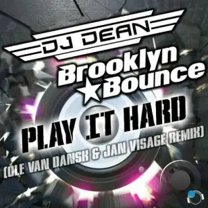  DJ Dean & Brooklyn Bounce - Play It Hard (Ole Van Dansk & Jan Visage Remix) (2024) 