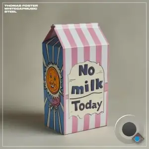  Thomas Foster x WhiteCapMusic x Steel - No Milk Today (2024) 