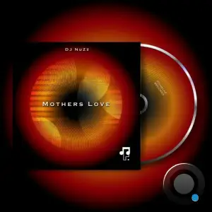  DJ NuZz - Mothers Love (2024) 