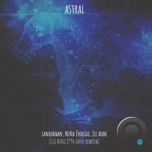  Landikhan, Nina Índigo & Isi Audi - Astral (2024) 