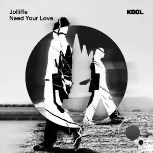  Jolliffe - Need Your Love (2024) 