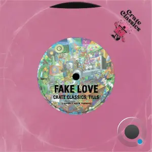  Crate Classics & Tills - Fake Love (2024) 