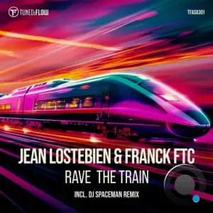  Jean Lostebien & Franck FTC - Rave The Train (2024) 