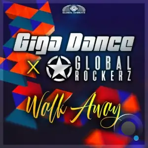  Giga Dance x Global Rockerz - Walk Away (2024) 