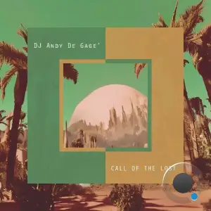  DJ Andy De Gage´ - Call of the Lost (2024) 